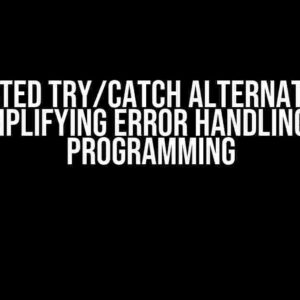 Nested Try/Catch Alternative: Simplifying Error Handling in Programming