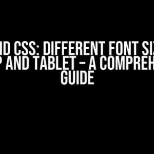 Tailwind CSS: Different Font Sizes for Laptop and Tablet – A Comprehensive Guide